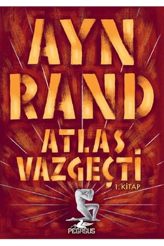 Pegasusyayinlari- Atlas Vazgeçti - 1. Kitap
