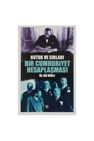 Bir Cumhuriyet Hesaplaşması: Nutuk Ve Sırları