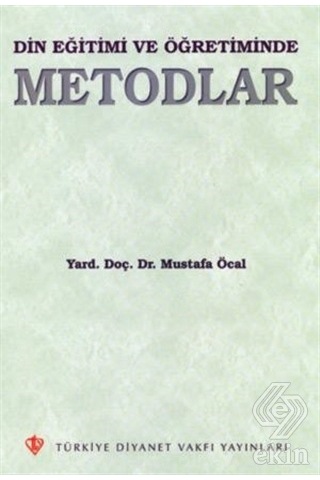 Din Eğitimi ve Öğretiminde Metodlar/Mustafa Öcal