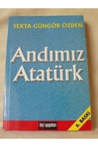 Andımız Atatürk/yekta Güngör Özden
