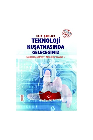 Teknoloji Kuşatmasında Geleceğimiz - Sait Çamlıca