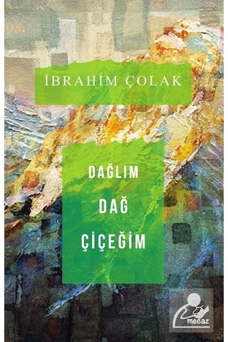 Dağlım Dağ Çiçeğim - İbrahim Çolak - Mecaz Dağlım Dağ Çiçeğim - İbrahim Çolak - Mecaz