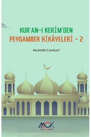 Kur'an-ı Kerim'den Peygamber Hikayeleri 2 / Mustafa Cankurt