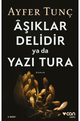 Âşıklar Delidir Ya Da Yazı Tura - Ayfer Tunç - Can Yayınları