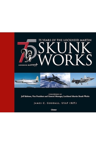 75 Years Of The Lockheed Martin Skunk Works