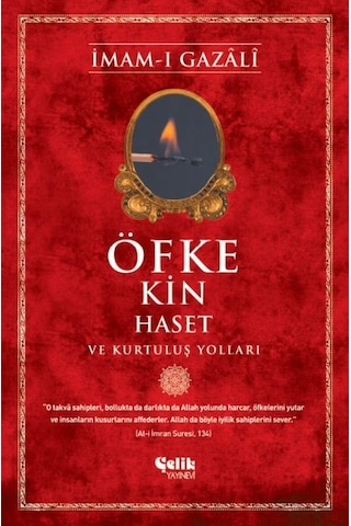 Öfke Kin Haset Ve Kurtuluş Yolları - Imam-I Gazâlî Öfke Kin Haset Ve Kurtuluş Yolları - Imam-I Gazâlî