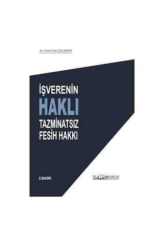 İşverenin Haklı Tazminatsız Fesih Hakkı İşverenin Haklı Tazminatsız Fesih Hakkı