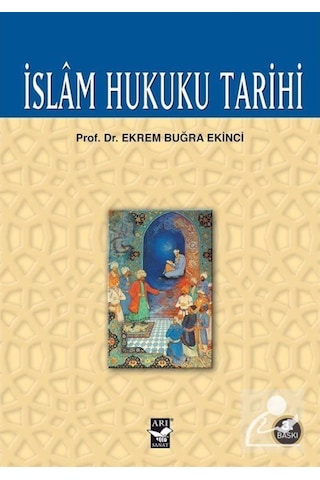 İslam Hukuku Tarihi - Ekrem Buğra Ekinci - Arı Sanat Yayınevi