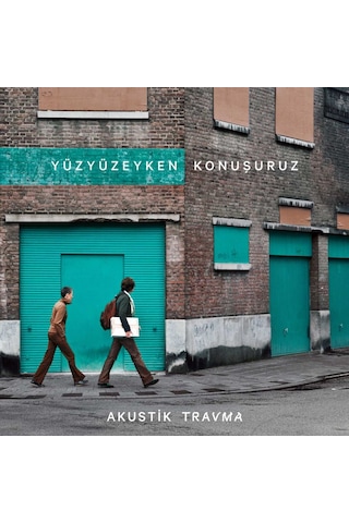 Yüzyüzeyken Konuşuruz Akustik Travma Siyah Plak