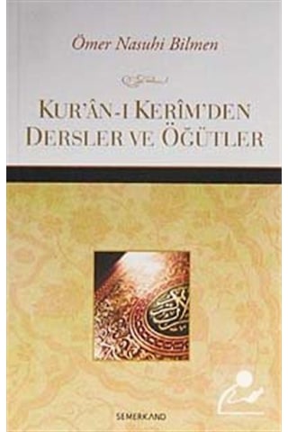 Kur'an-ı Kerim'den Dersler ve Öğütler - Kemal Yıldız - Semerkand Yayınları Kur'an-ı Kerim'den Dersler ve Öğütler - Kemal Yıldız - Semerkand Yayınları