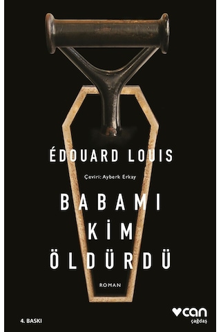 Babamı Kim Öldürdü - Edouard Louis -  Can Yayınları