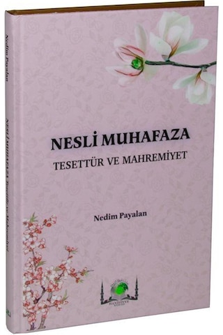 Nesli Muhafaza Tesettür Ve Mahremiyet / Nedim Payalan