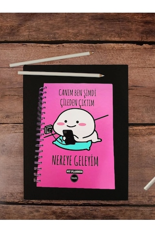 Canım Ben Şimdi Çileden Çıktım Nereye Geleyim Konuşan Ajanda Akademik Ajanda Yıllık Planlayıcı Pembe