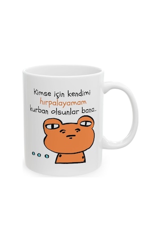 Kimse İçin Kendimi Hırpalayamam Hediyelik Baskılı Porselen Beyaz Lüks Kupa Bardak Beyaz