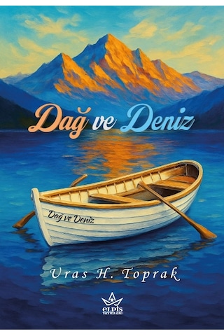 Dağ Ve Deniz - Uras H. Toprak - Elpis Yayınları