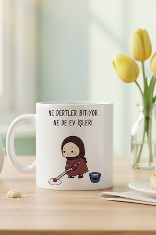Ne Dertler Bitiyor Ne De Ev İşleri Yazılı Kupa Bardak Komik Tasarım Kahve Kupası Beyaz
