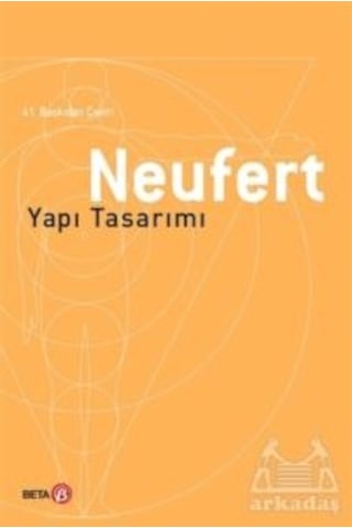 Neufert-Yapı Tasarımı - Ernst Neufert - Beta Yayınları