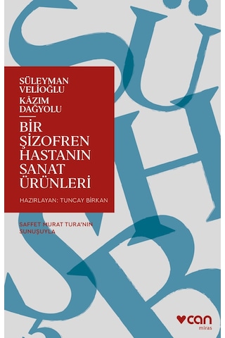 Şizofren Bir Hastanın Sanat Ürünleri - Kazım Dağyolu - Can Yayınları