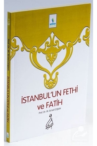 İstanbul'un Fethi ve Fatih - M. Es'ad Coşan - Server İletişim