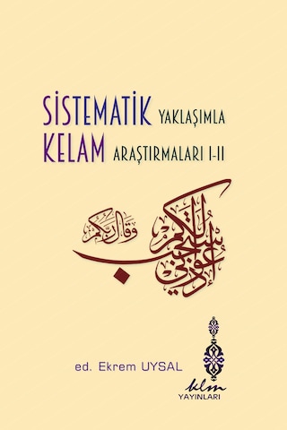 Sistematik Yaklaşımla Kelam Araştırmaları 1-2 - Klm Yayınları 2.Basım