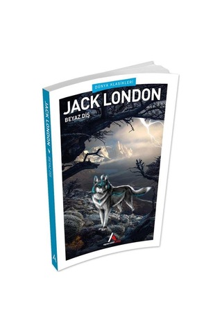 Beyaz Diş - Jack London - Aperatif Dünya Klasikleri
