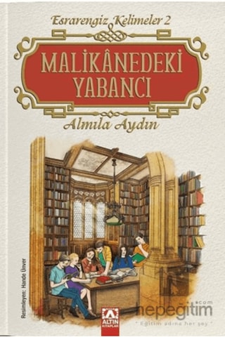 Malikanedeki Yabancı - Esrarengiz Kelimeler 2 - Almila Aydın - Altın Kitaplar