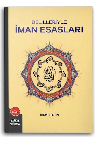 Delilleriyle İman Esasları - Türkçe - İdris Tüzün - Süeda Yayınları