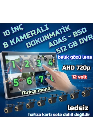 8 Ch 10 İnç Dokunmatik Ekran 8 Adet Ledsiz Ahd 720p Balık Gözü Kamera 512 Gb Dvr Adas Bsd 12 Volt