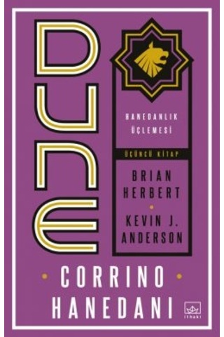 Dune: Corrino Hanedanı Hanedanlık Üçlemesi Üçüncü Kitap + Dune: Harkonnen Hanedanı Hanedanlık Üçlemesi İkinci Kitap + Dune: Atreides Hanedanı Hanedanlık Üçlemesi Birinci Kitap
