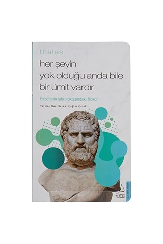 Thales Her Şeyin Yok Olduğu Anda Bile Bir Ümit Vardır