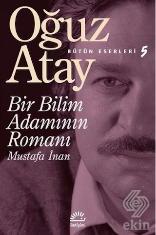 Bir Bilim Adamının Romanı Mustafa Inan/Oğuz Atay