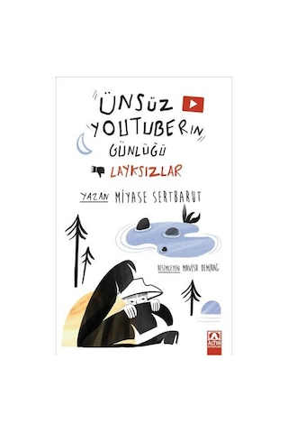 Ünsüz Youtuber'ın Günlüğü - Layksızlar | Miyase Sertbarut | 9789752130159 | +10 Yaş Ünsüz Youtuber'ın Günlüğü - Layksızlar | Miyase Sertbarut | 9789752130159 | +10 Yaş
