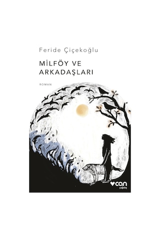 Milföy Ve Arkadaşları - Can Yayınları - Feride Çiçekoğlu
