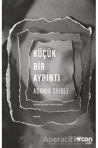 Küçük Bir Ayrıntı - Adania Shibli - Can Yayınları Küçük Bir Ayrıntı - Adania Shibli - Can Yayınları