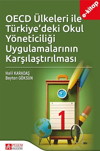 Oecd Ülkeleri İle Türkiyedeki Okul Yöneticiliği Uygulamalarının K