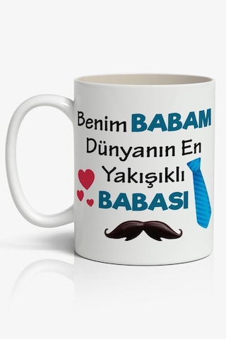 Benim Babam Dünyanın En Yakışıklı Babası Baskılı Kahve Kupa Bardak Babalar Günü Kupası Beyaz