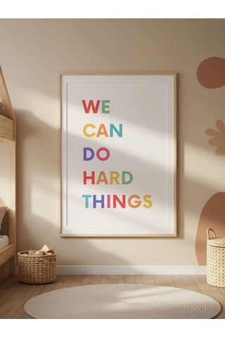 We Can Do Hard Things Dijital Baskı Poster Çerçevesiz