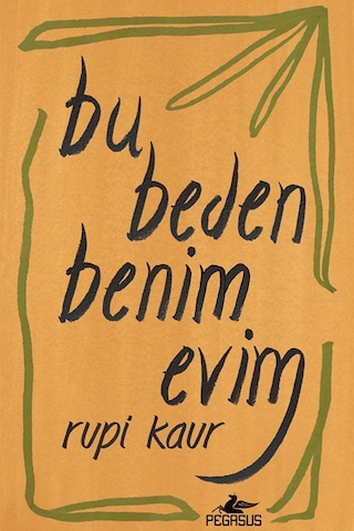 Bu Beden Benim Evim - Rupi Kaur