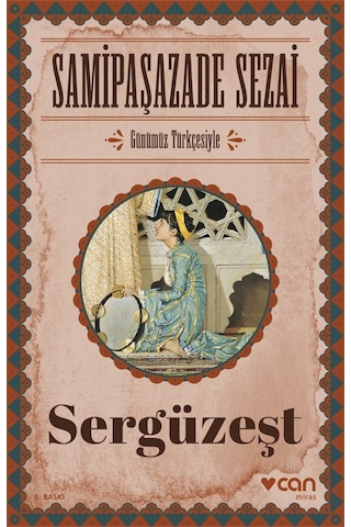 Sergüzeşt (Günümüz Türkçesiyle) - Samipaşazade Sezai - Can Yayınları