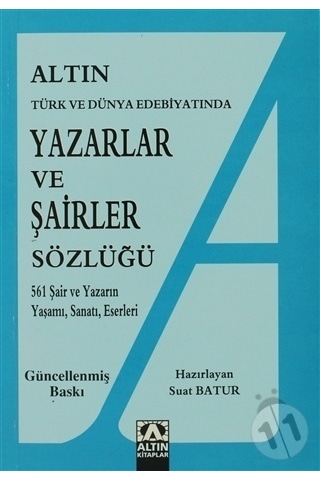 Yazarlar ve Şairler Sözlüğü - Suat Batur - Altın Kitaplar Yazarlar ve Şairler Sözlüğü - Suat Batur - Altın Kitaplar