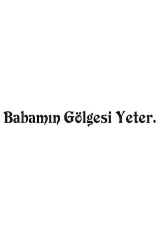 Babamın Gölgesi Yeter Araba Arka Cam Sticker