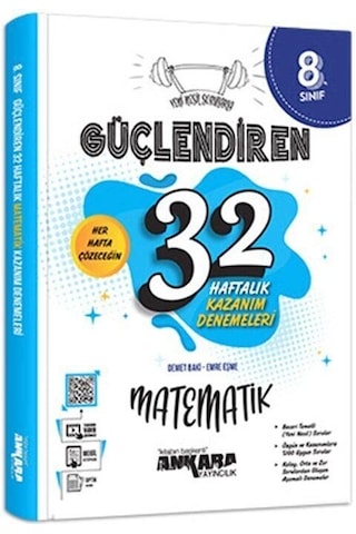 8. Sınıf Matematik Güçlendiren 32 Haftalık Kazanım Denemeleri Ankara Yayıncılık 8. Sınıf Matematik Güçlendiren 32 Haftalık Kazanım Denemeleri Ankara Yayıncılık