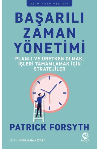 Başarılı Zaman Yönetimi: Planlı Ve Üretken Olmak, İşleri Tamamlamak İçin Stratejiler