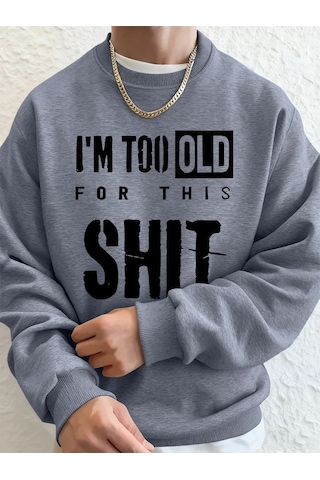 Tarzsokak Ben Çok Yaşlıyım Harfli Baskılı Erkek Kapüşonlu Üstleri Sonbahar Büyük Beden Sweatshirt Hip H Gri