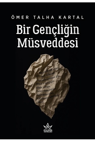 Bir Gençliğin Müsveddesi - Ömer Talha Kartal - Elpis Yayınları