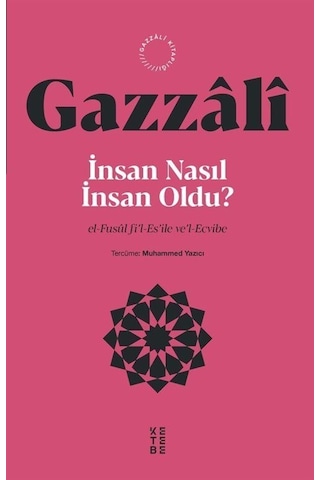 İnsan Nasıl İnsan Oldu? - İmam Gazzali - Ketebe İnsan Nasıl İnsan Oldu? - İmam Gazzali - Ketebe