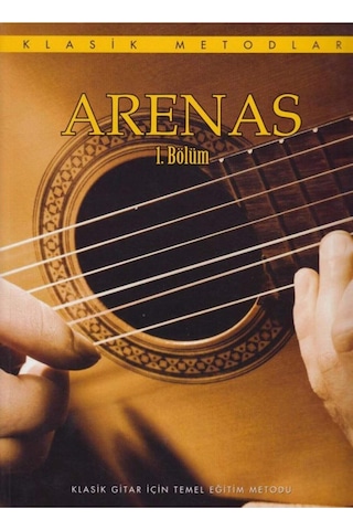 Arenas Gitar Metodu 1. Bölüm - Arenas1 Arenas Gitar Metodu 1. Bölüm - Arenas1