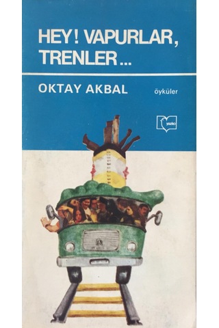 Hey Vapurlar Trenler - Bütün Öyküleri 3 - Oktay Akbal - Doğan Kitap