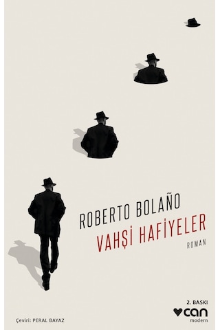 Vahşi Hafiyeler - Roberto Bolano - Can Yayınları