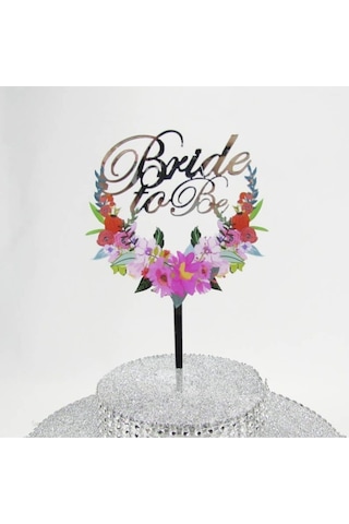 Bride To Be Çiçek Resimli Pleksi Ayna Pasta Süsü 16 Cm